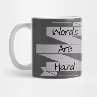 Words Are hard Mug